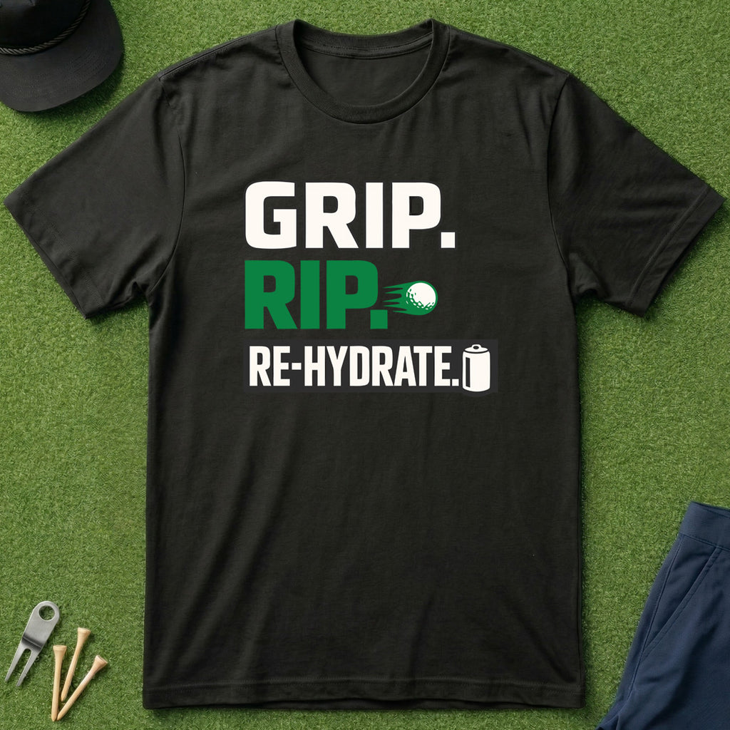 Grip. Rip. Re-Hydrate. T-Shirt