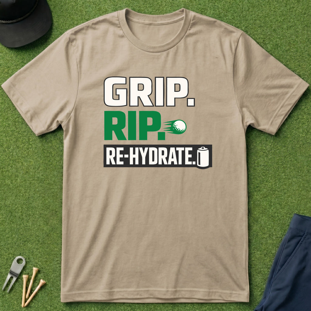 Grip. Rip. Re-Hydrate. T-Shirt