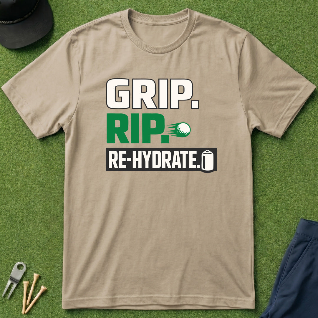 Grip. Rip. Re-Hydrate. T-Shirt