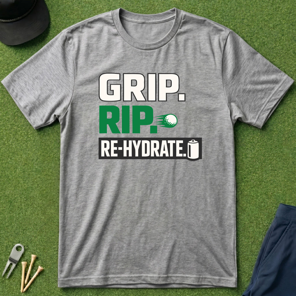 Grip. Rip. Re-Hydrate. T-Shirt