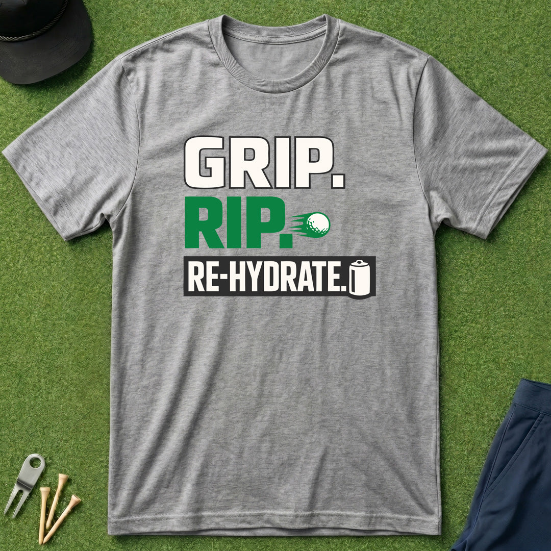 Grip. Rip. Re-Hydrate. T-Shirt