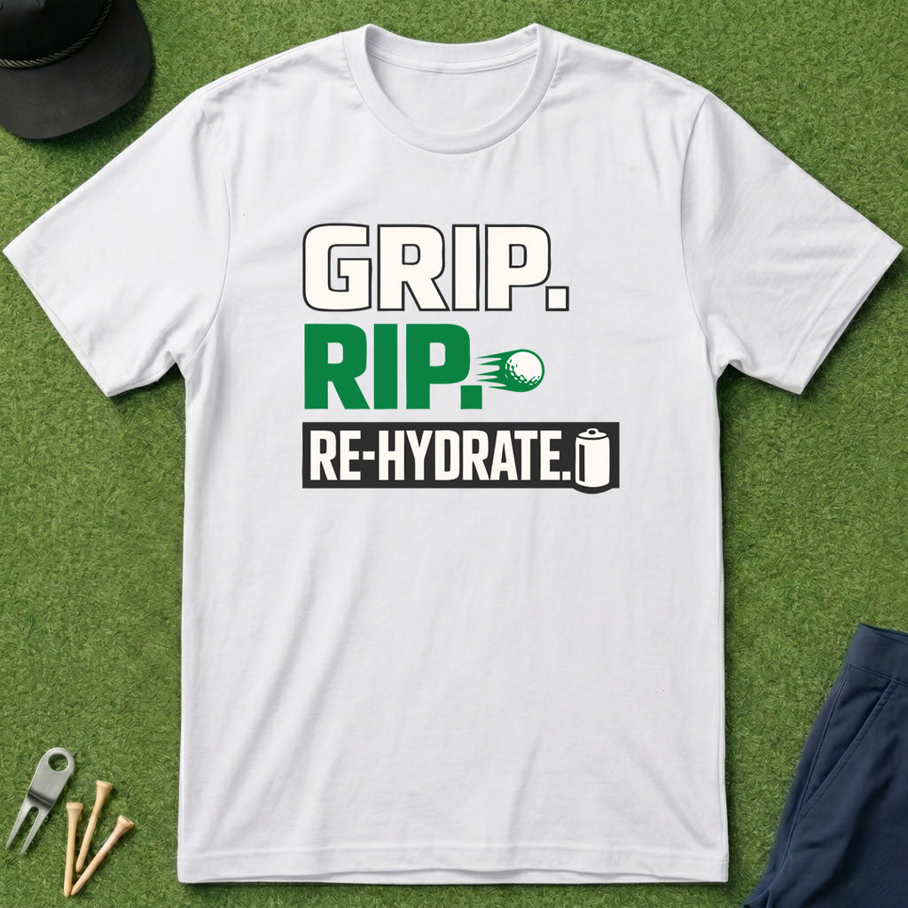 Grip. Rip. Re-Hydrate. T-Shirt