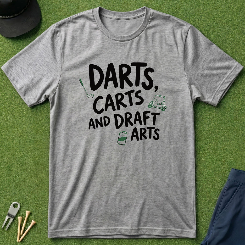 Darts Carts and Draft Arts - T-Shirt