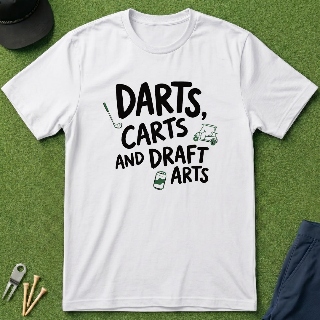 Darts Carts and Draft Arts - T-Shirt