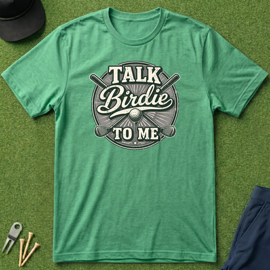 Talk Birdie To Me - T-Shirt