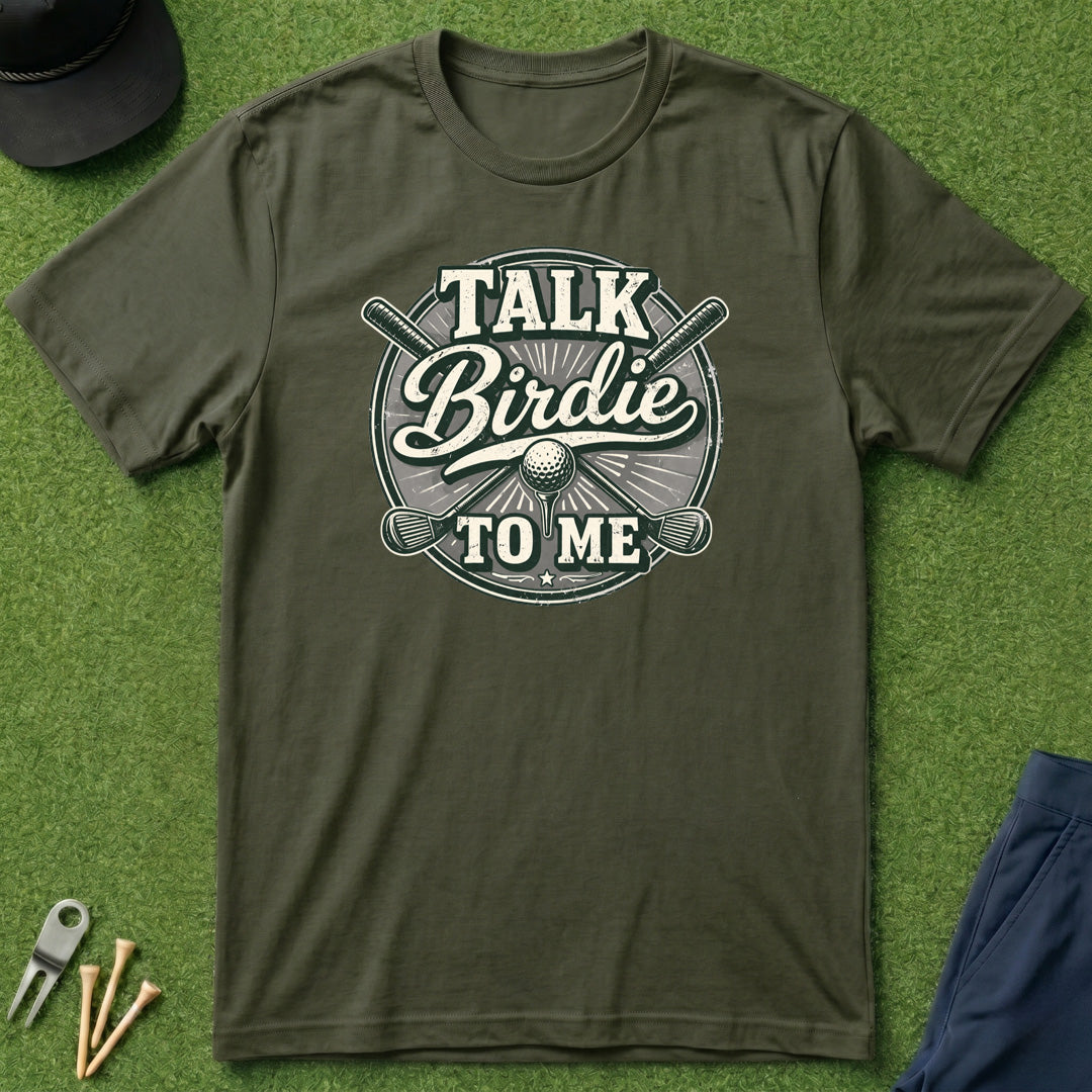Talk Birdie To Me - T-Shirt