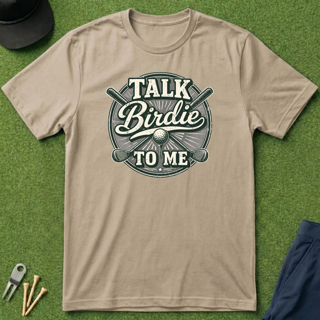 Talk Birdie To Me - T-Shirt