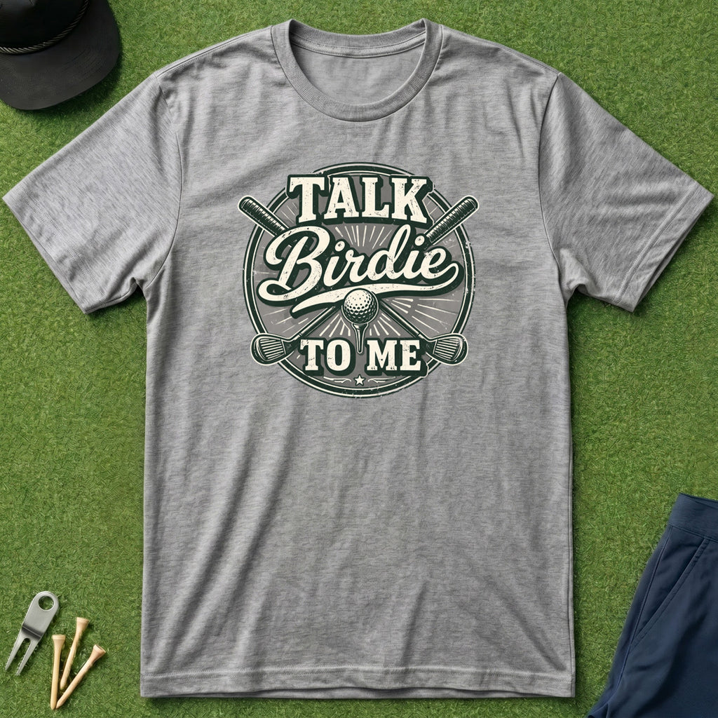 Talk Birdie To Me - T-Shirt