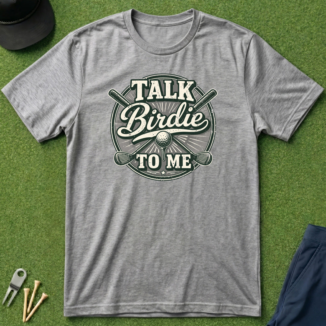 Talk Birdie To Me - T-Shirt