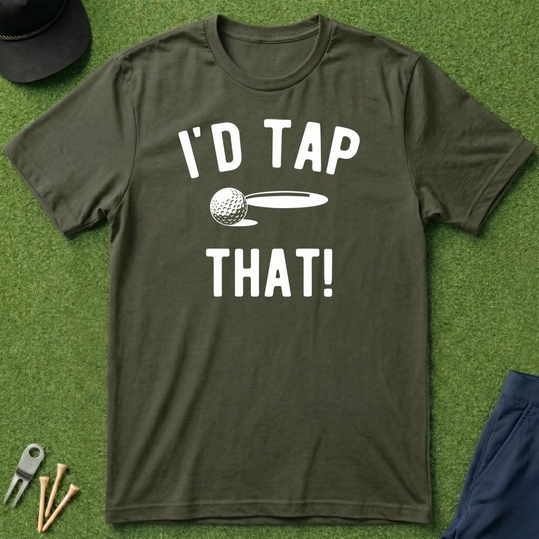 I'd Tap That! - T-Shirt