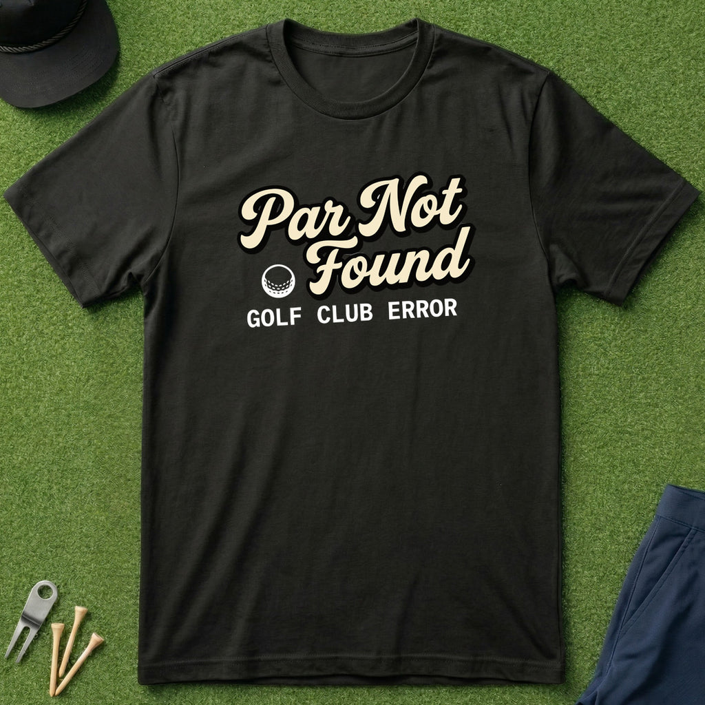 Par Not Found - T-Shirt