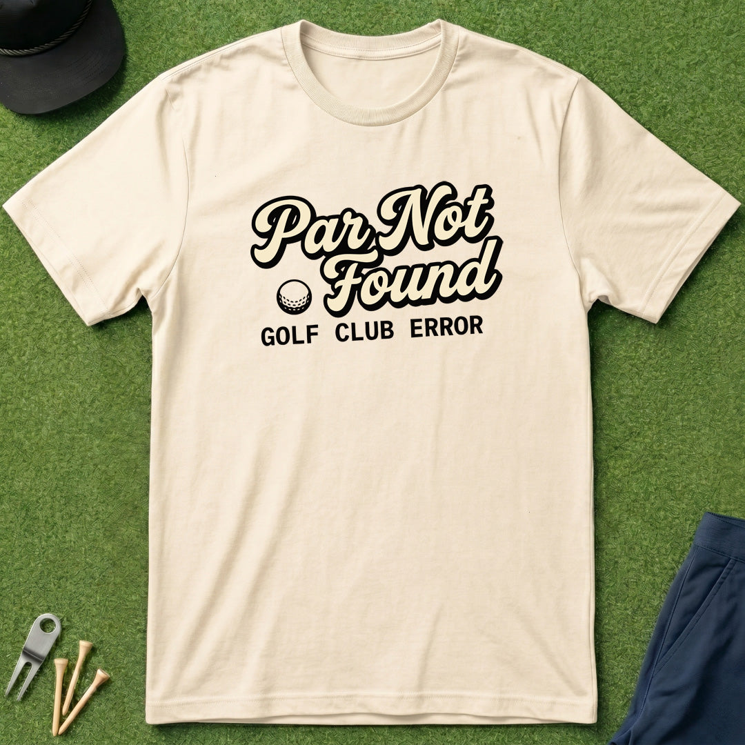 Par Not Found - T-Shirt