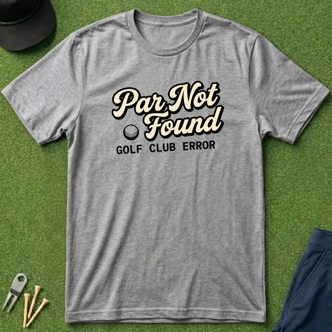Par Not Found - T-Shirt