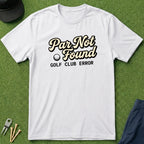 Par Not Found - T-Shirt