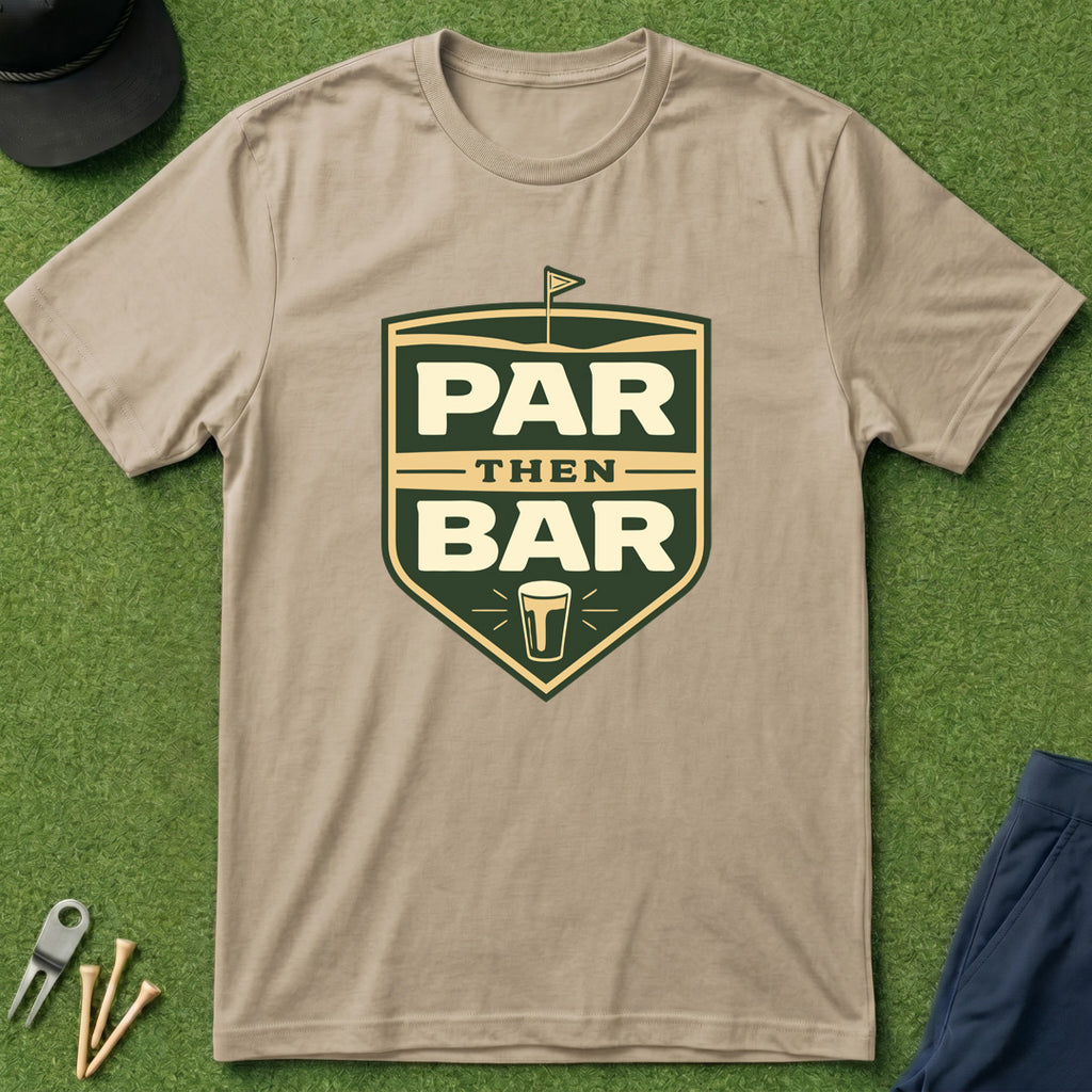 Par then Bar - T-Shirt