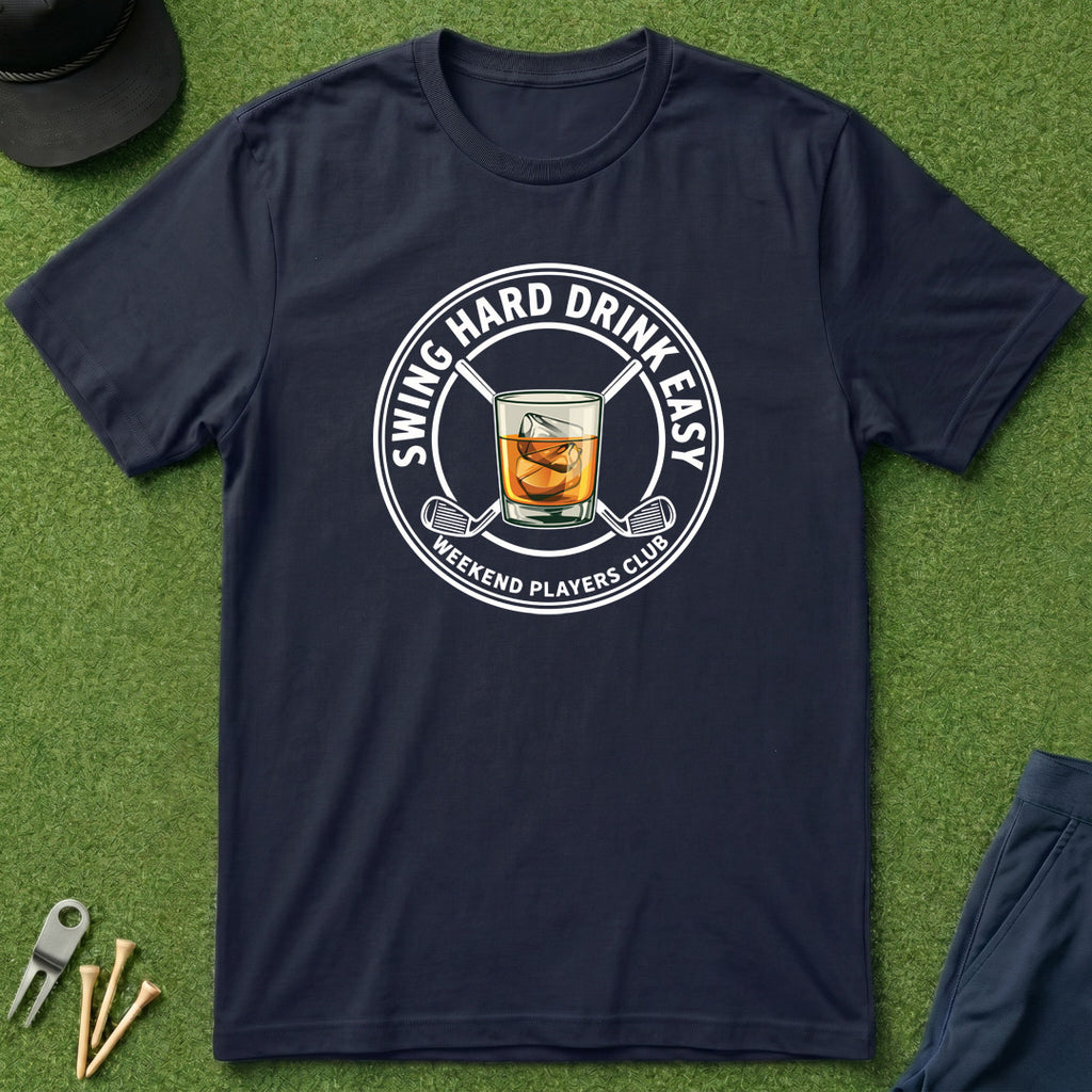Swing Hard, Drink Easy - T-Shirt