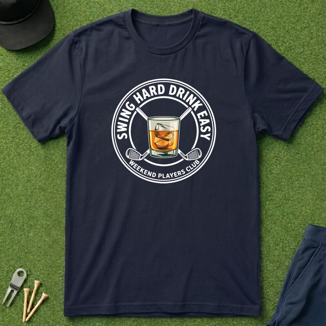 Swing Hard, Drink Easy - T-Shirt