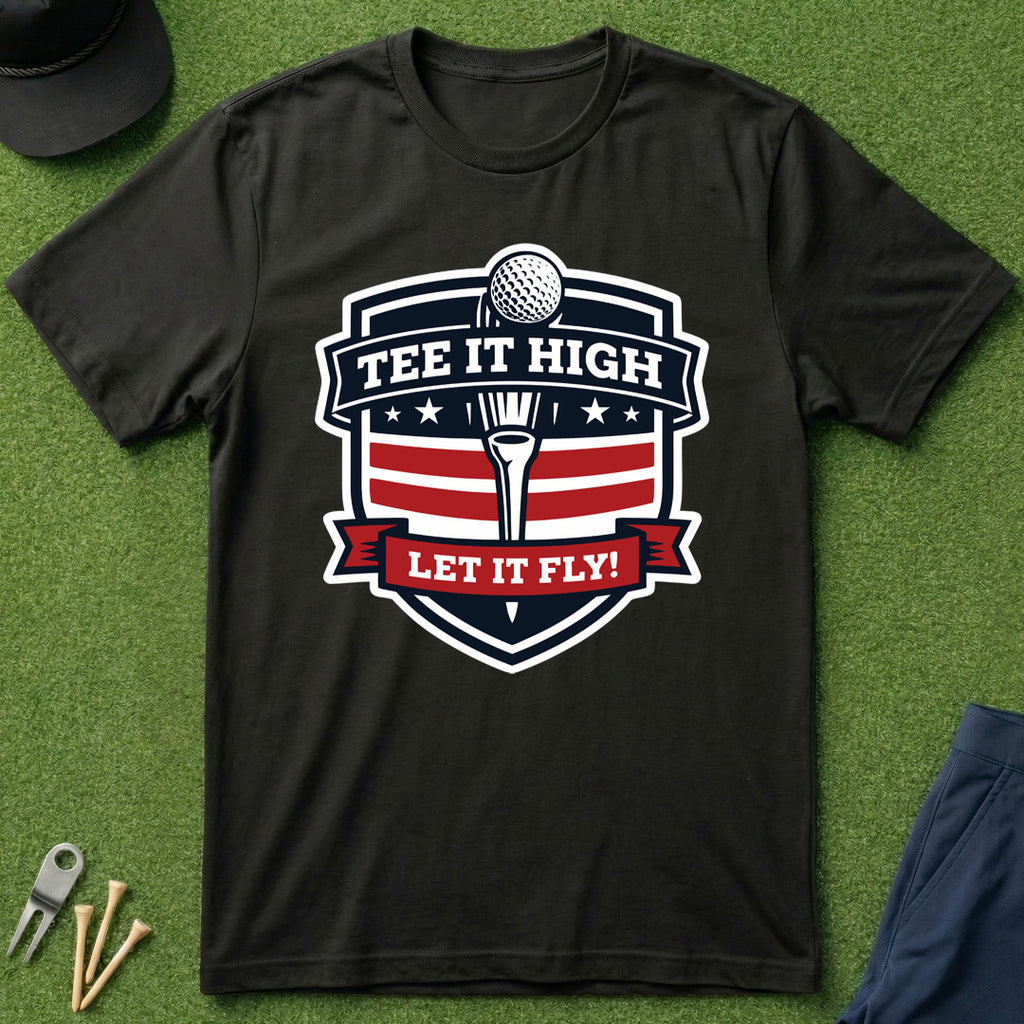 Tee it, High Let it Fly - T-Shirt