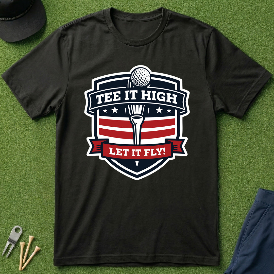 Tee it, High Let it Fly - T-Shirt