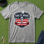 Tee it, High Let it Fly - T-Shirt