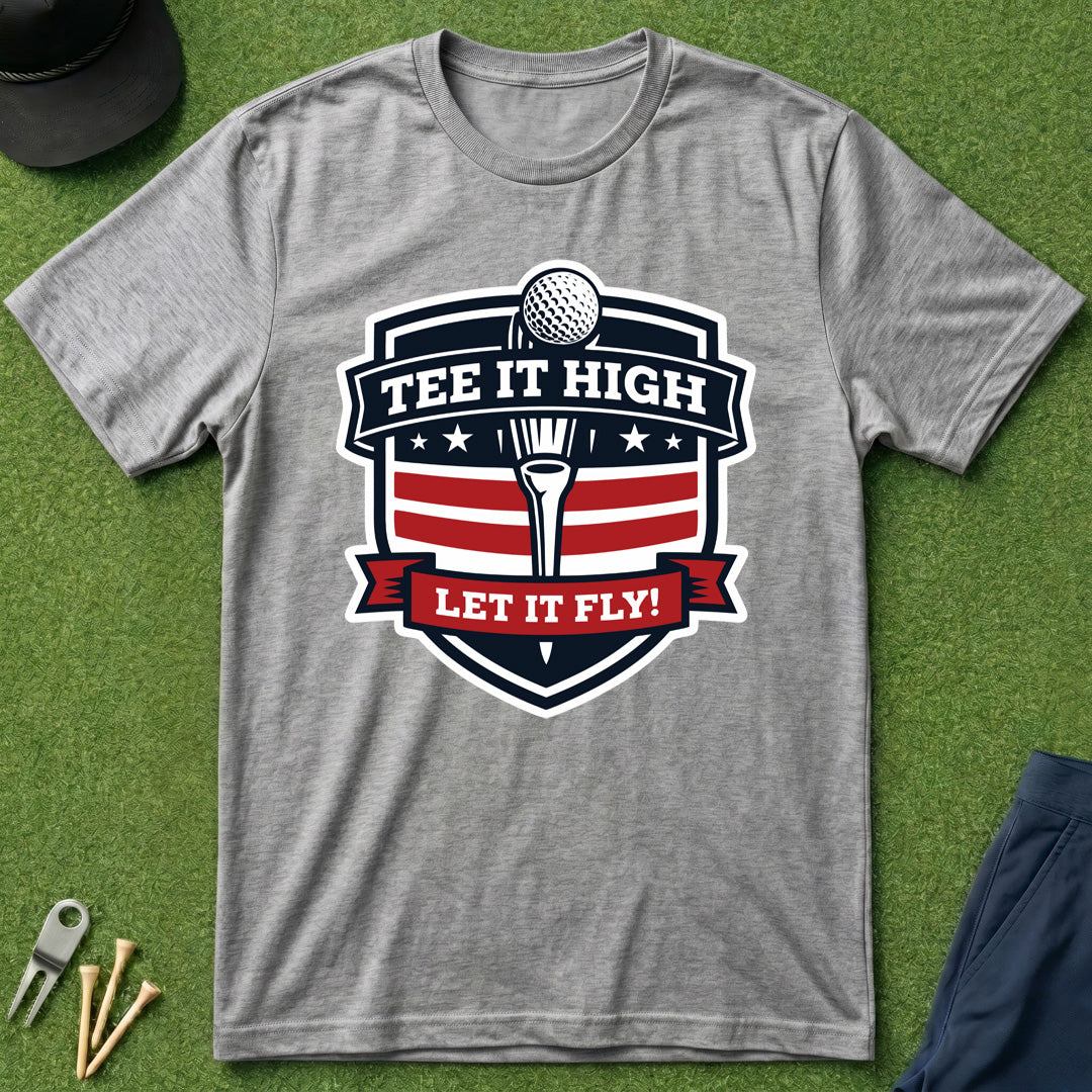 Tee it, High Let it Fly - T-Shirt