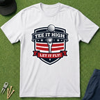 Tee it, High Let it Fly - T-Shirt