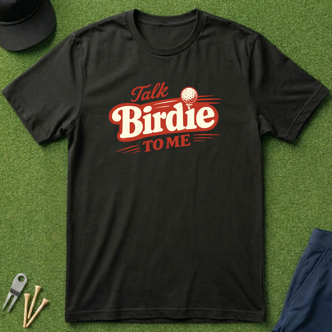 Talk Birdie To Me - T-Shirt