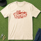 Talk Birdie To Me - T-Shirt