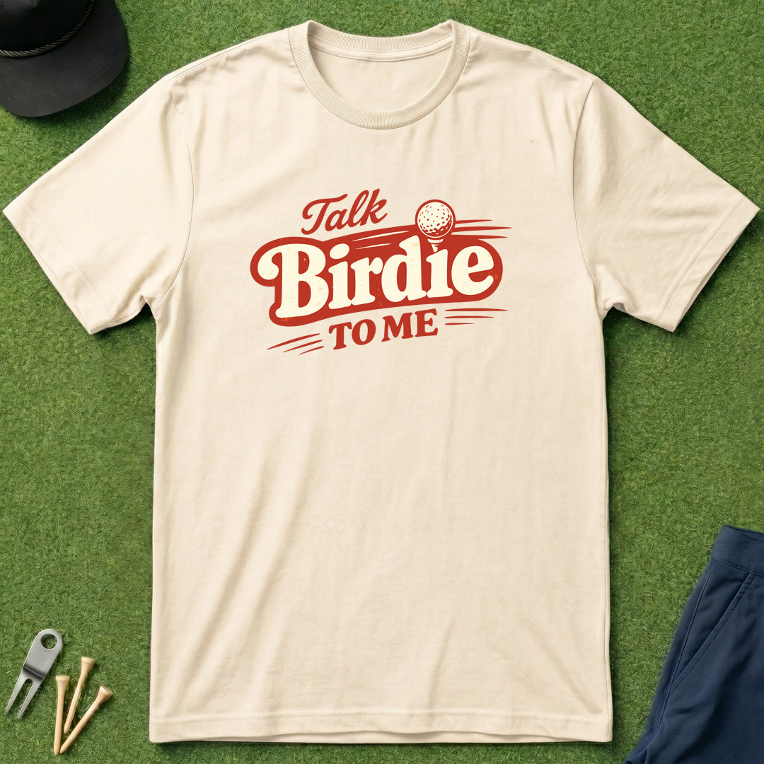 Talk Birdie To Me - T-Shirt