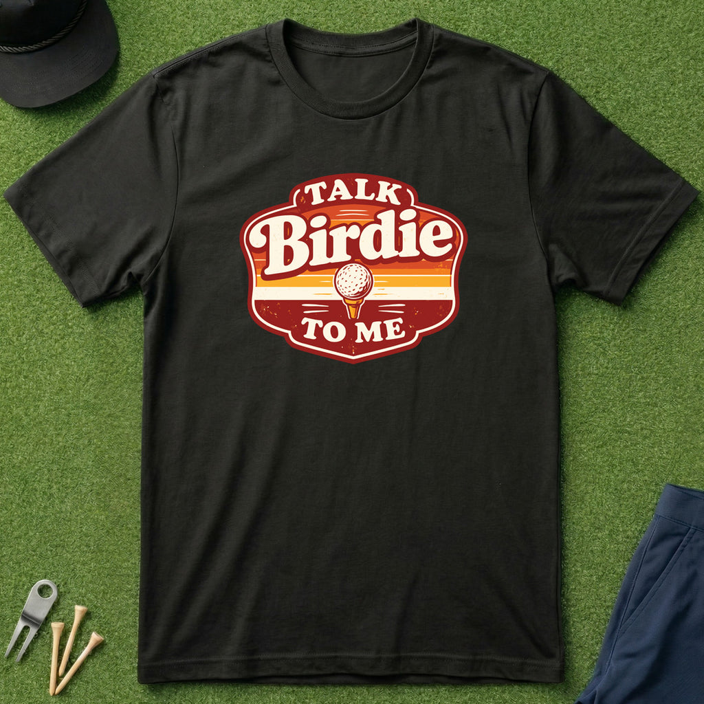 Talk Birdie To Me - T-Shirt
