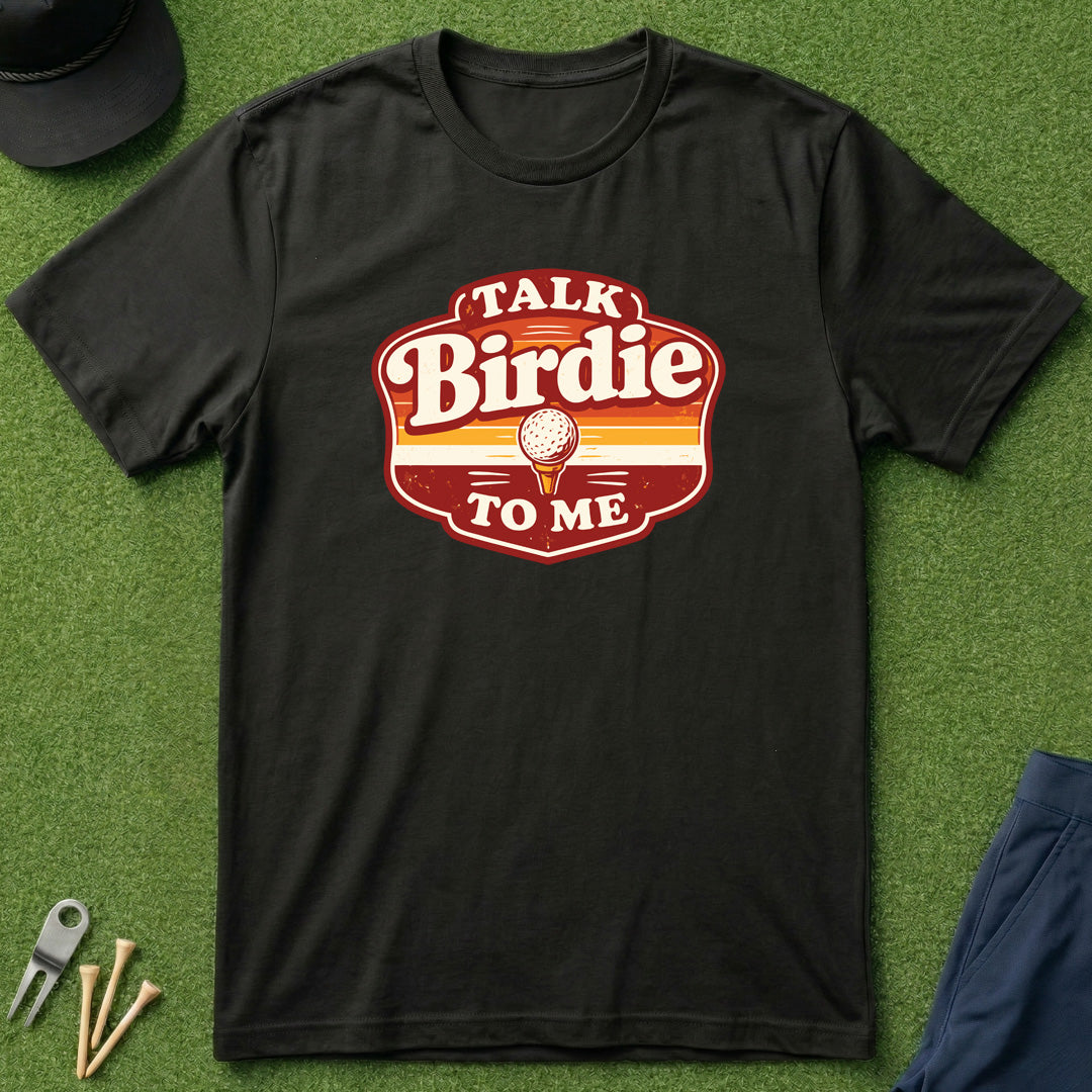 Talk Birdie To Me - T-Shirt