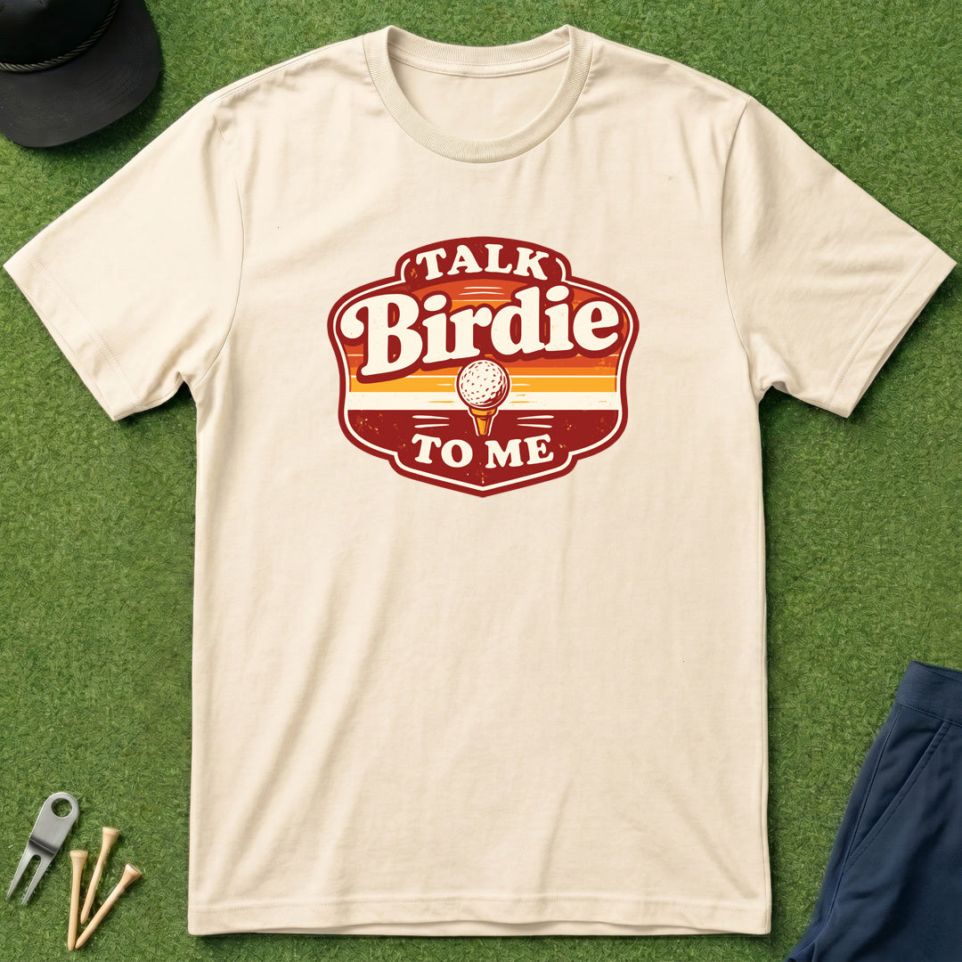 Talk Birdie To Me - T-Shirt