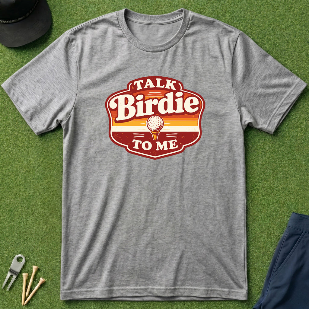Talk Birdie To Me - T-Shirt
