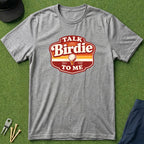 Talk Birdie To Me - T-Shirt