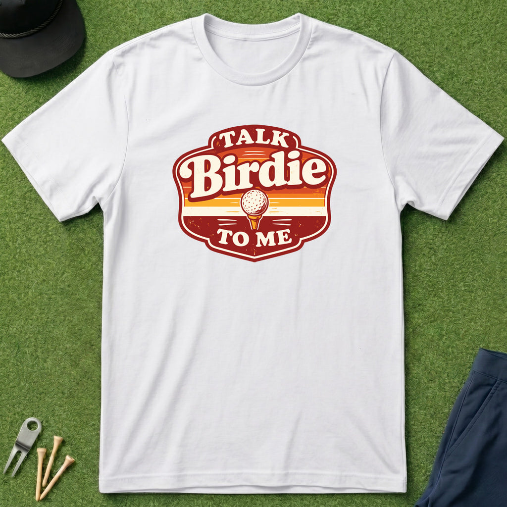 Talk Birdie To Me - T-Shirt