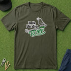 Talk Birdie to Me - T-Shirt