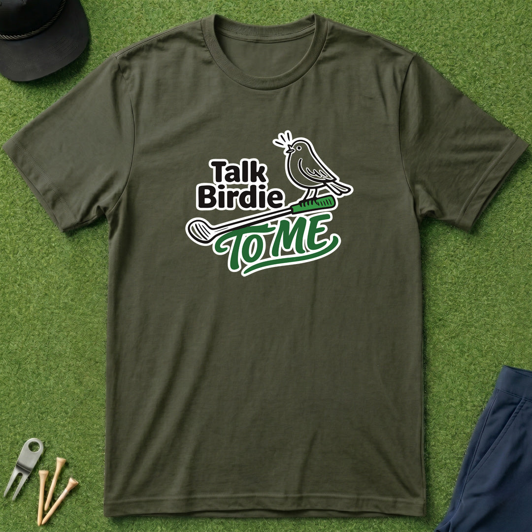 Talk Birdie to Me - T-Shirt