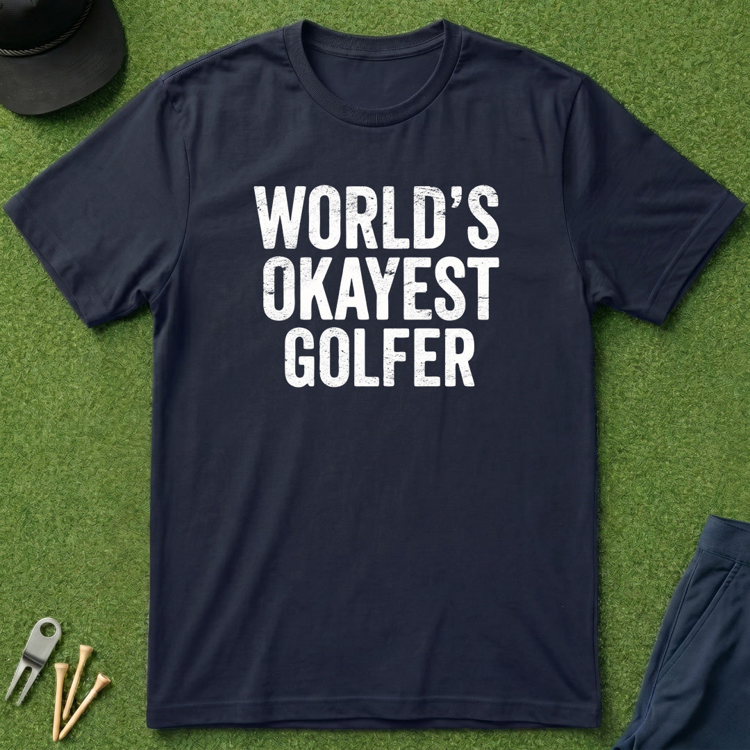 Worlds Okayest Golfer
