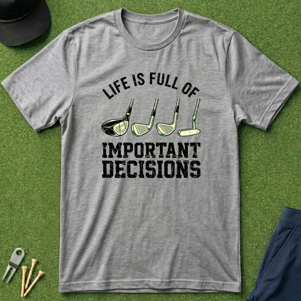 Life is Full of Important Decisions