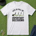 Life is Full of Important Decisions