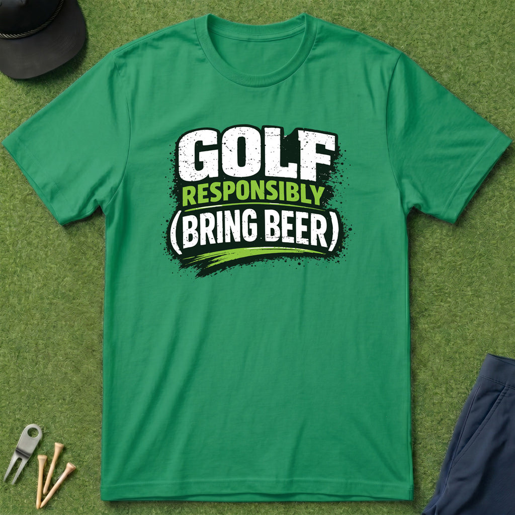 Golf Responsibly (Bring Beer) - T-Shirt