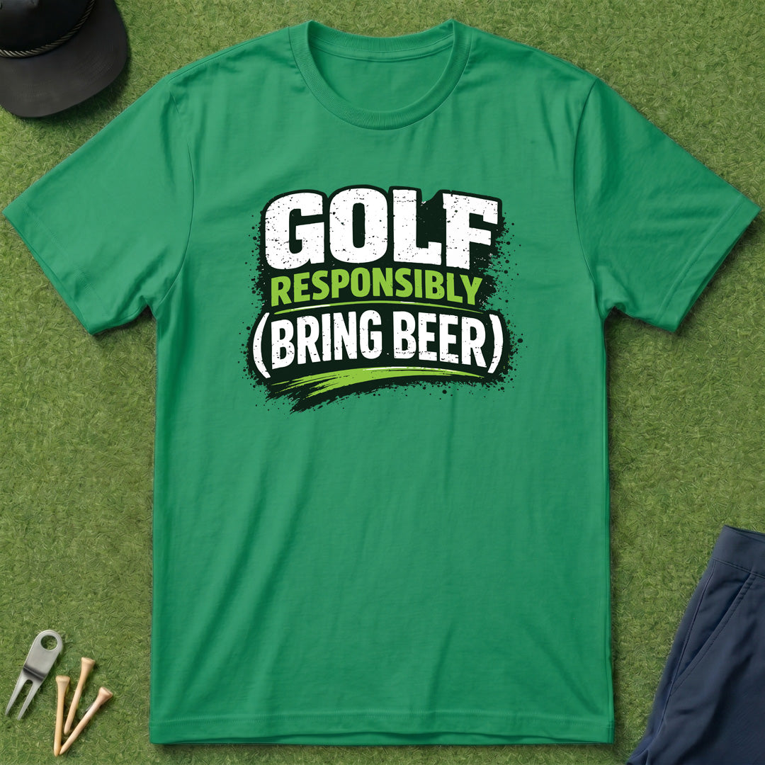Golf Responsibly (Bring Beer) - T-Shirt