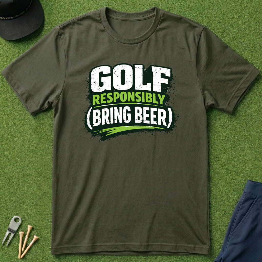 Golf Responsibly (Bring Beer) - T-Shirt