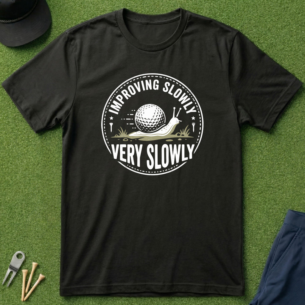 Improving Slowly, Very Slowly - T-Shirt