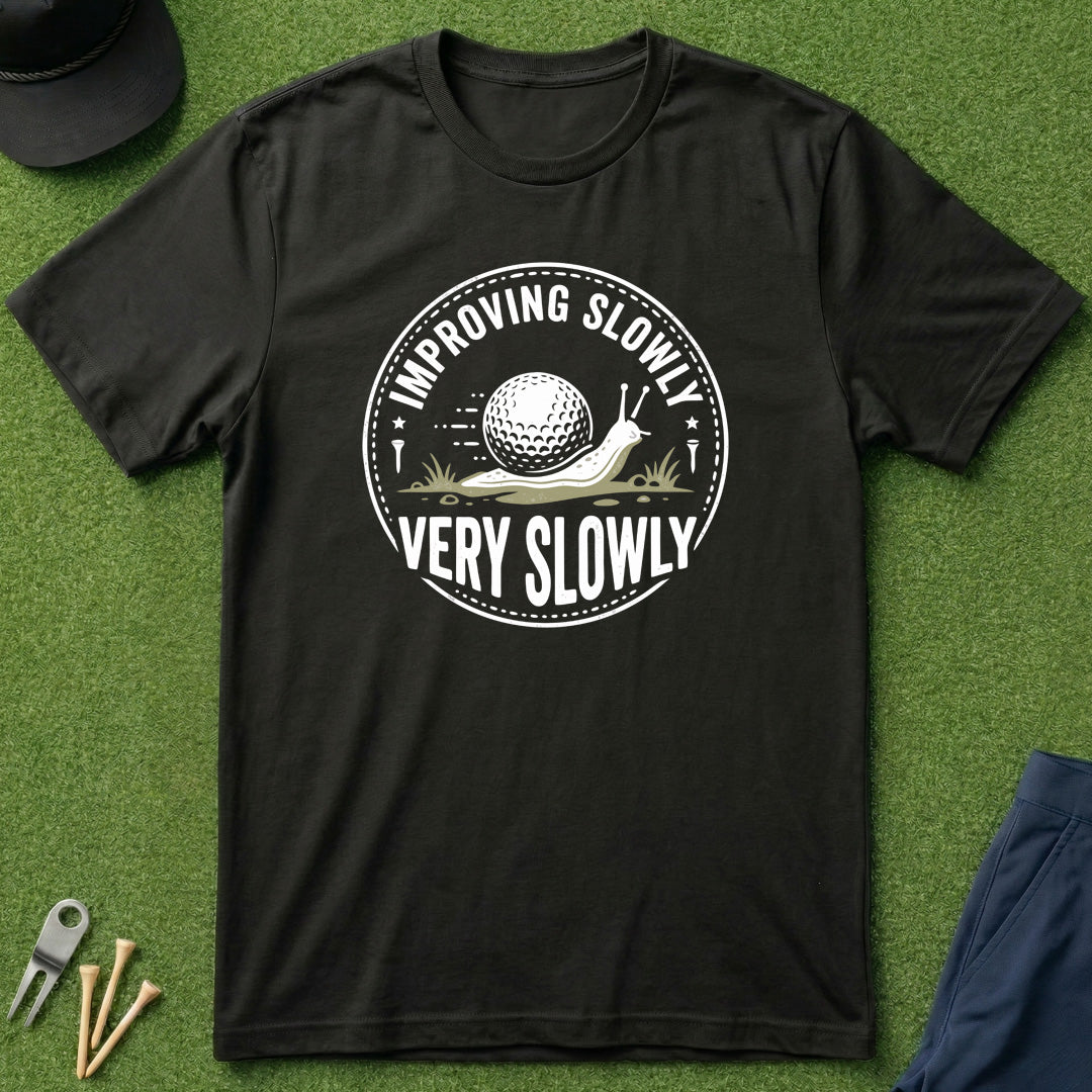 Improving Slowly, Very Slowly - T-Shirt