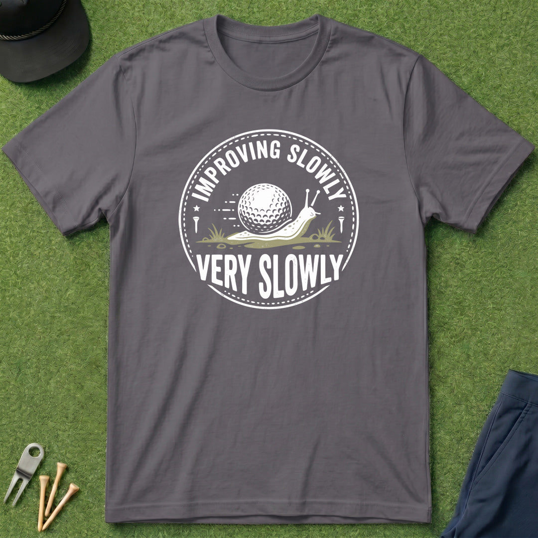 Improving Slowly, Very Slowly - T-Shirt