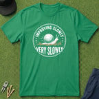 Improving Slowly, Very Slowly - T-Shirt