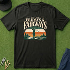 Built for Fridays and Fairways - T-Shirt