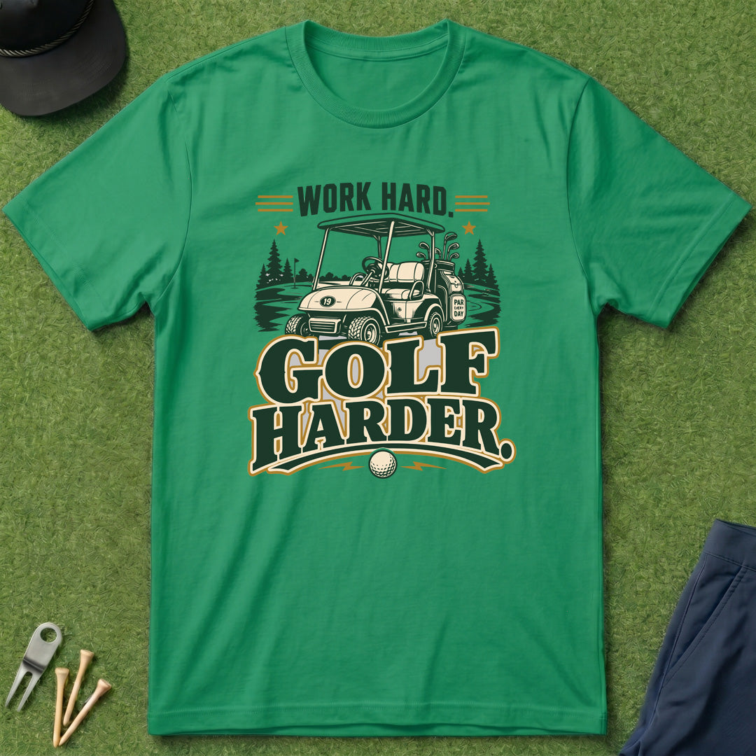 Work Hard, Golf Harder - T-Shirt