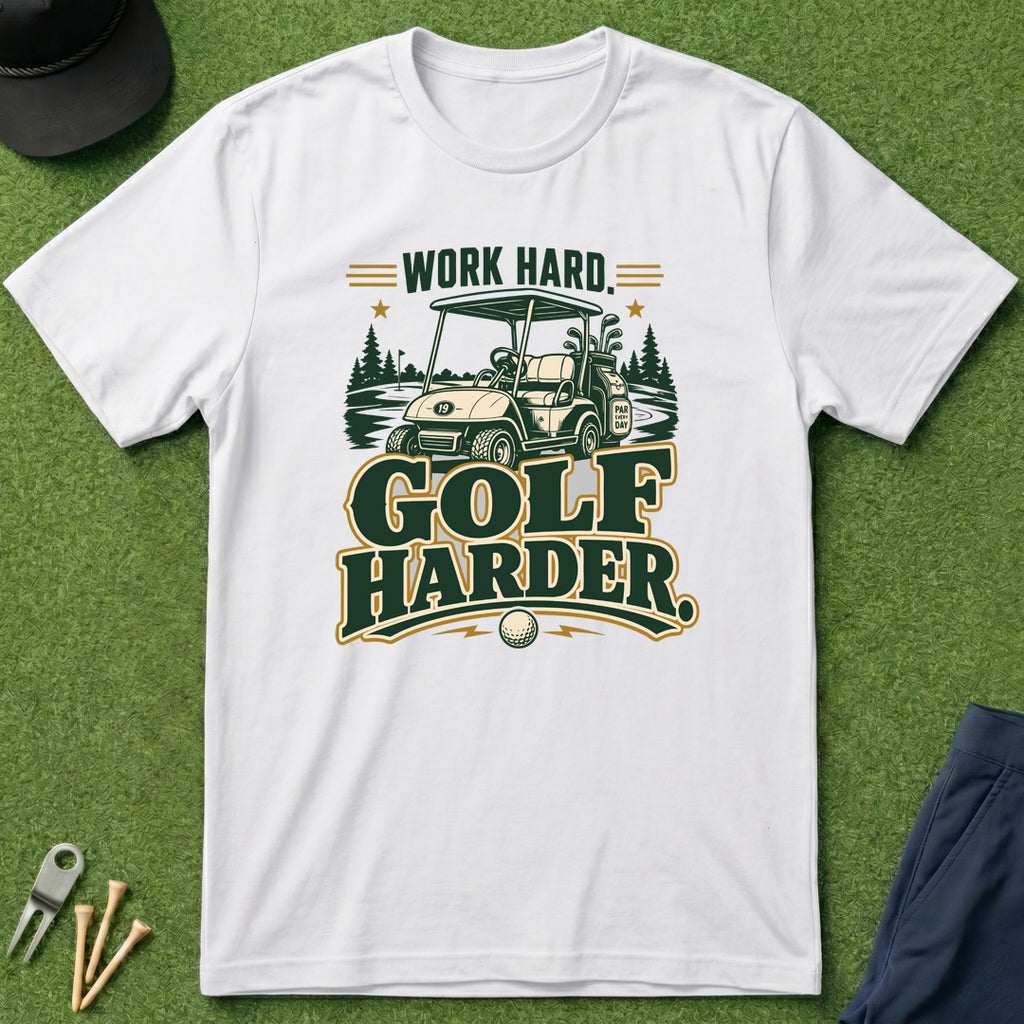 Work Hard, Golf Harder - T-Shirt